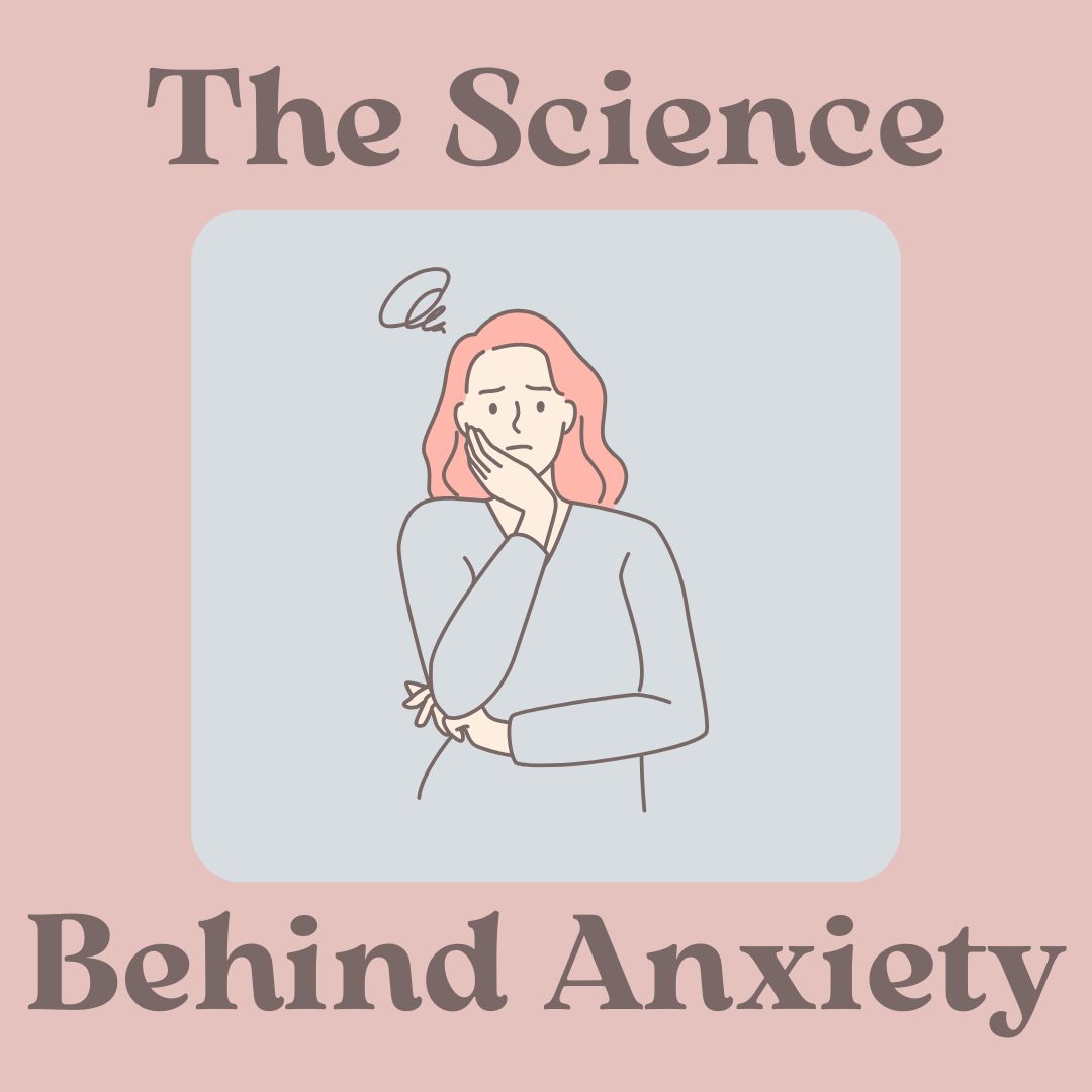 The Science Behind Anxiety